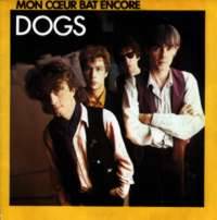 Dogs (FRA) : Mon Coeur Bat Encore